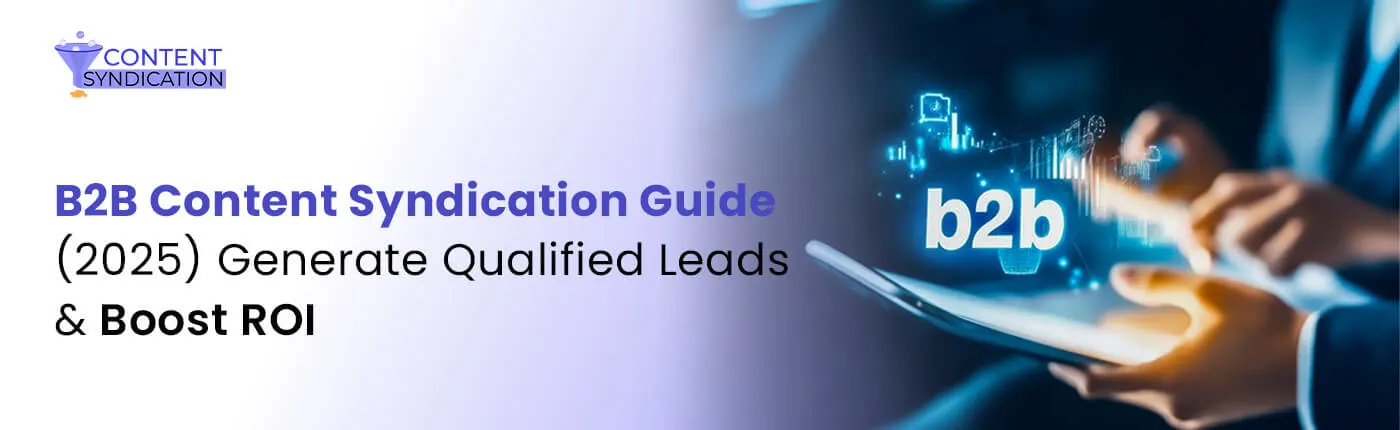 B2B Content Syndication Guide (2025) Generate Qualified Leads & Boost ROI_2 (1)