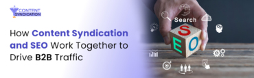 How Content Syndication and SEO Work Together to Drive B2B Traffic_2" "How Content Syndication and SEO Work Together to Drive B2B Traffic"