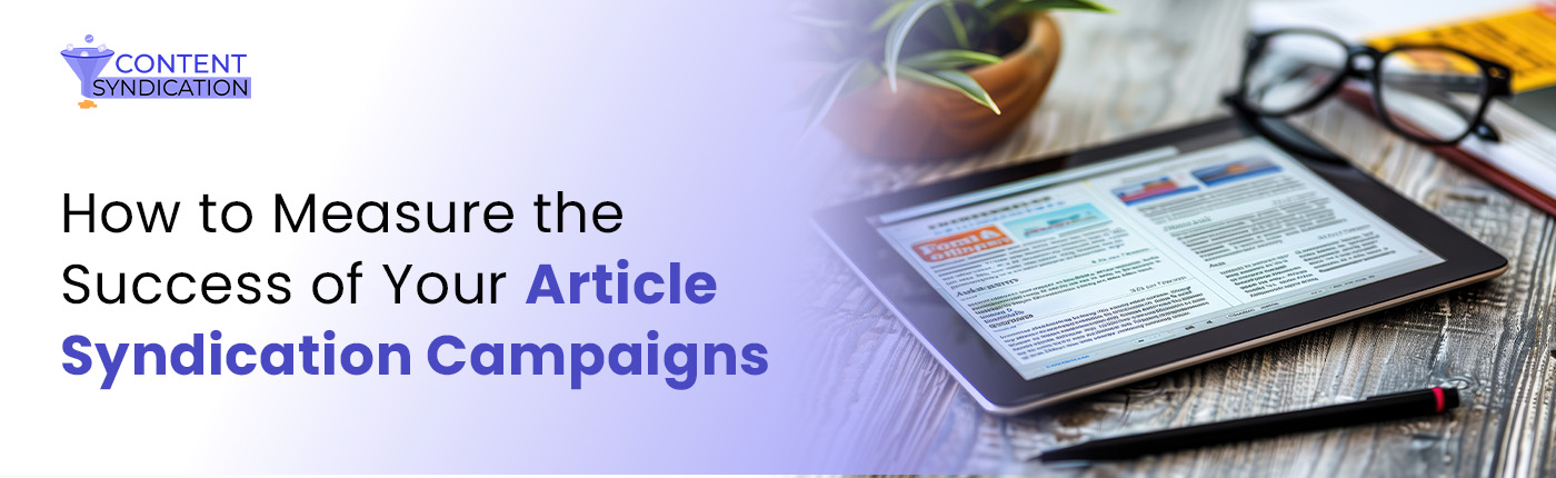 How to Measure the Success of Your Article Syndication Campaigns