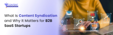 What Is Content Syndication and Why It Matters for B2B SaaS Startups