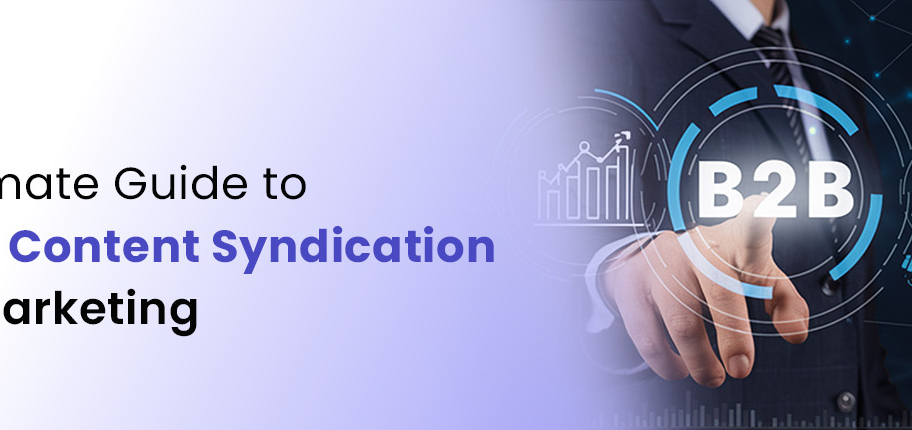 The Ultimate Guide to LinkedIn Content Syndication in B2B Marketing