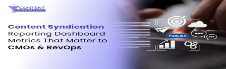 Content Syndication Reporting Dashboard Metrics That Matter to CMOs & RevOps
