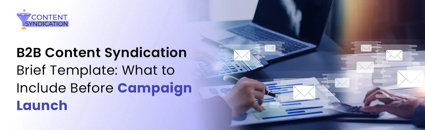 B2B Content Syndication Brief Template What to Include Before Campaign Launch