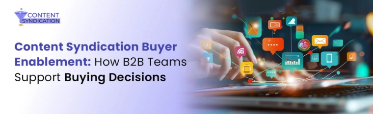 Content Syndication Buyer Enablement How B2B Teams Support Buying Decisions
